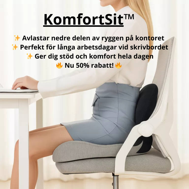 KomfortSit™ - Sitt skönt, var du än är